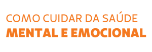 como cuidar da saúde mental e emocional